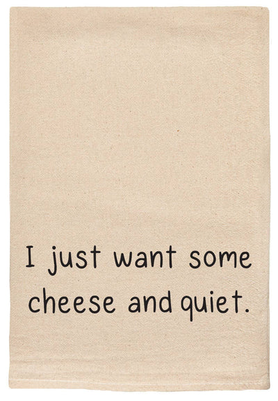 I just want some cheese and quiet funny tea towel