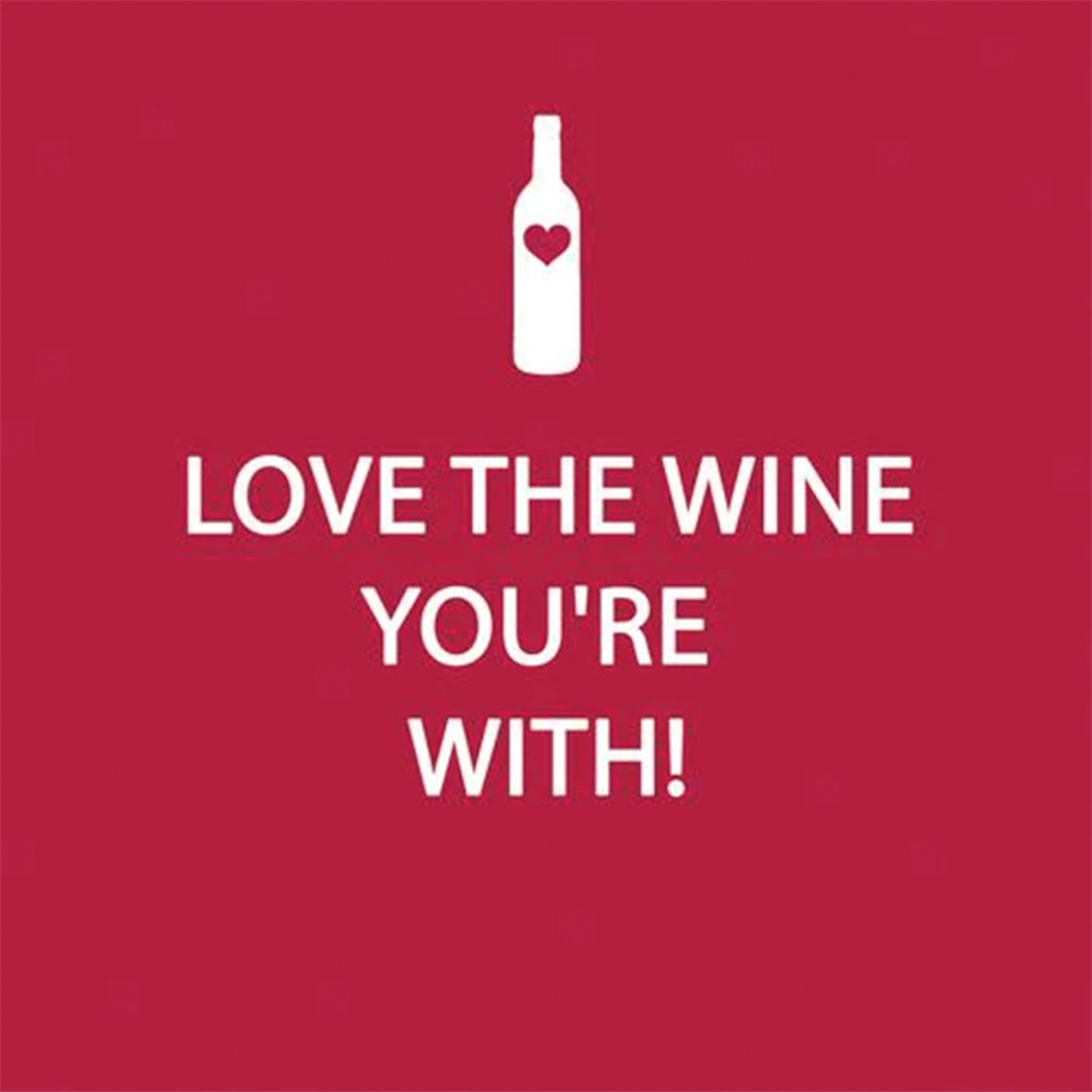 Love the Wine You're With