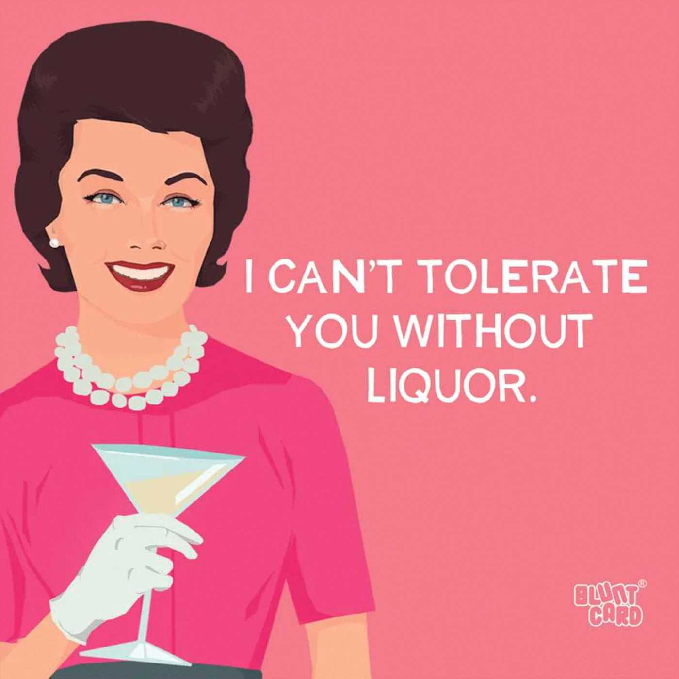 I Can't Tolerate You Without Liquor - Periwinkle Rose